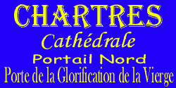 Chartres - Cathdrale - Portail Nord - Porte de la Glorification de la Vierge